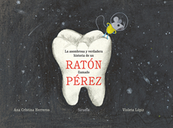 LA ASOMBROSA Y VERDADERA HISTORIA DE UN RATÓN LLAMADO PÈREZ