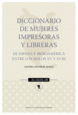 Diccionario de mujeres impresoras y libreras de España e Iberoamérica entre los siglos XV y XVIII