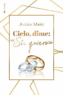 CIELO, DIME:<<SÍ, QUIERO>>
