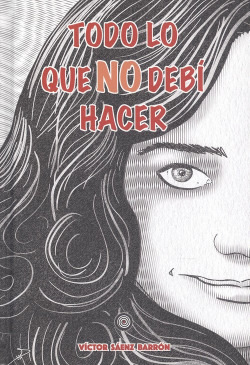 Todo lo que no debí hacer