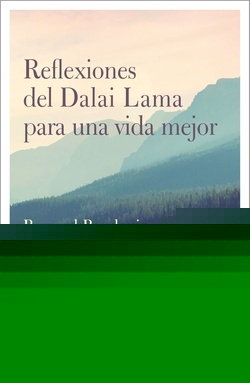 REFLEXIONES DEL DALAI LAMA PARA UNA VIDA MEJOR