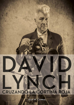 DAVID LYNCH. CRUZANDO LA CORTINA ROJA