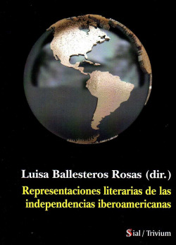 Representaciones literarias independencias iberoamericanas