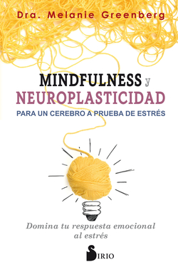 MINDFULNESS Y NEUROPLASTICIDAD PARA UN CEREBRO A PRUEBA DE ESTRÈS