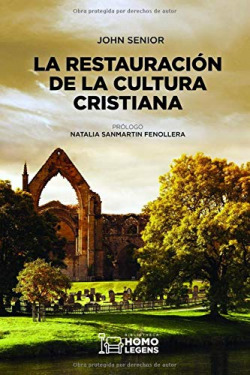 LA RESTAURACIÓN DE LA CULTURA CRISTIANA