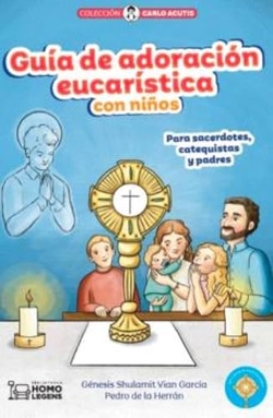 GUÍA DE ADORACIÓN EUCARÍSTICA CON NIÑOS 2ª edición