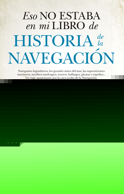 ESO NO ESTABA EN MI LIBRO DE HISTORIA DE LA NAVEGACIÓN