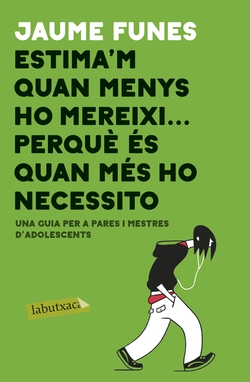 ESTIMA´M QUAN MENYS M´HO MEREIXI...PERQUE QUAN MÈS HO NECESSITO