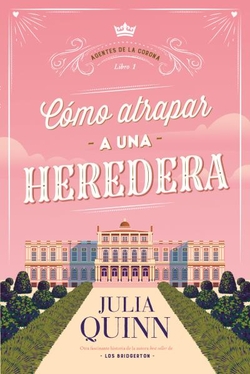 Cómo atrapar a una heredera (Agentes de la Corona 1)