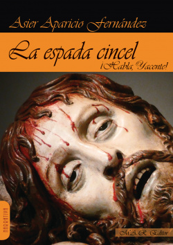 LA ESPADA CINCEL. ¡HABLA, YACENTE!