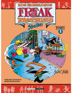 FREAK BROTHERS. INTEGRAL. TOMO 1