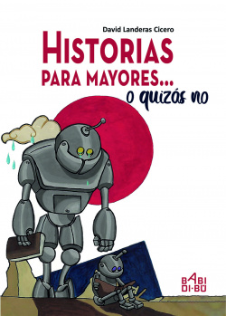 HISTORIAS PARA MAYORES...O QUIZÁS NO