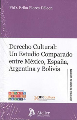 DERECHO CULTURAL: UN ESTUDIO COMPARADO ENTRE MÈXICO, ESPAÑA, ARGENTINA Y BOLIVIA