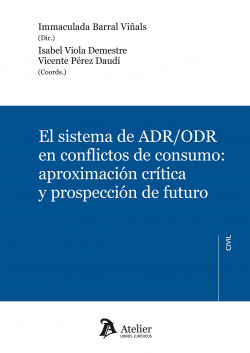 EL SISTEMA DE ADR/ODR ENCONFLICTOS DE CONSUMO:APROXIMACIÓN CRÍTICA Y PROSPECCIÓN DE FUTURO