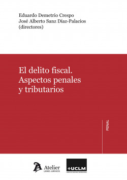 El delito fiscal. Aspectos penales y tributarios