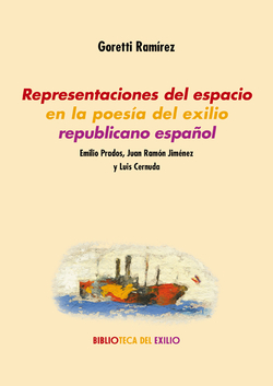 REPRESENTACIONES DEL ESPACIO EN LA POESÍA DEL EXILIO REPUBLICANO EXPAÑOL