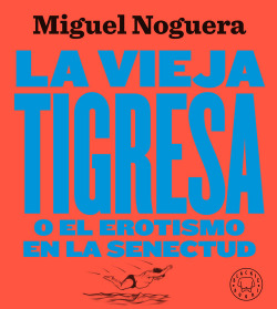 LA VIEJA TIGRESA (NUEVA EDICIÓN)
