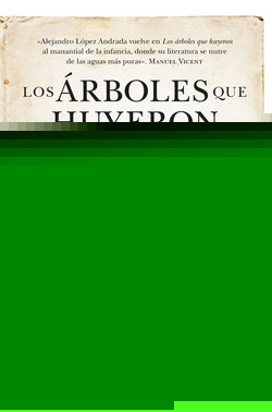 LOS ÁRBOLES QUE HUYERON