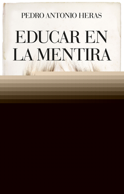 EDUCAR EN LA MENTIRA