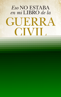 ESO NO ESTABA EN MI LIBRO DE LA GUERRA CIVIL