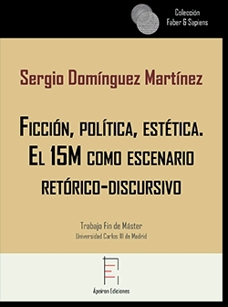 Ficción, política, estética. El 15M como escenario retórico-discursivo