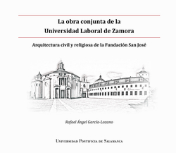 LA OBRA CONJUNTA DE LA UNIVERSIDAD LABORAL DE ZAMORA