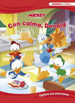 Mickey y sus amigos. Con calma, Donald (Explora tus emociones con Disney)