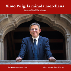Ximo Puig, la mirada morellana