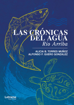 Las Crónicas del Agua. Río Arriba