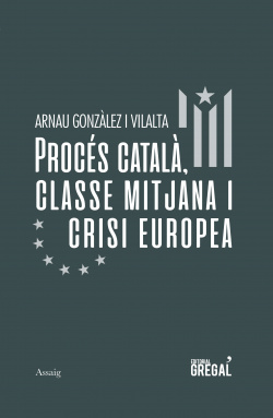 PROCÈS CATALÀ, CLASSE MITJANA I CRISI EUROPEA
