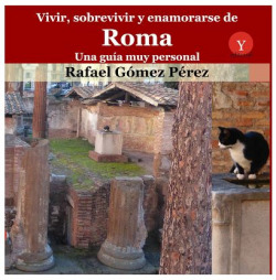 VIVIR, SOBREVIVIR Y ENAMORARSE EN ROMA