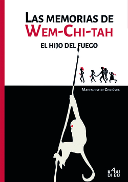 Las memorias de Wem-Chi-tah. El hijo del fuego