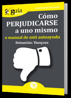 Cómo perjudicarse a uno mismo