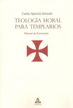 TEOLOLGÍA MORAL PARA TEMPLARIOS