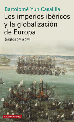LOS IMPERIOS IBÈRICOS Y LA GLOBALIZACIÓN EN EUROPA (SIGLOS XV A XVII)