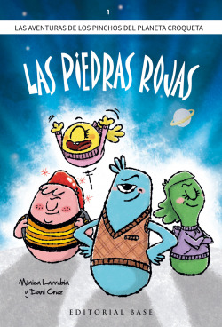 Los Pinchos del planeta Croqueta. 1. Las piedras rojas