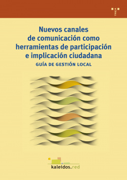 NUEVOS CANÁLES DE COMUNICACIÓN COMO HERRAMIENTAS PARTICIPACIÓN E IMPLICACION CIUDADANA