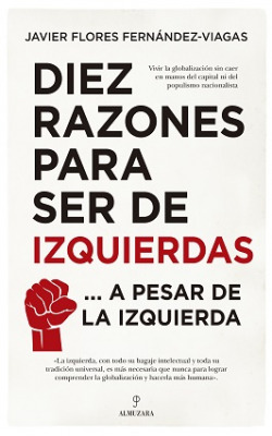 DIEZ RAZONES PARA SER DE IZQUIERDAS...A PESAR DE IZQUIERDA