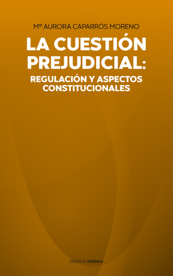 La cuestio?n prejudicial: regulacio?n y aspectos constitucionales