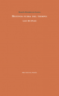 Motivos fuera del tiempo: las ruinas
