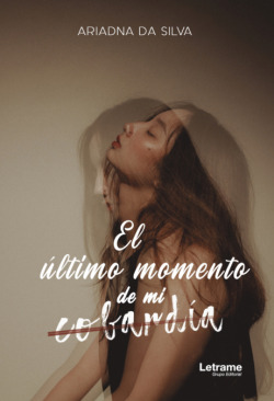 El último momento de mi cobardía