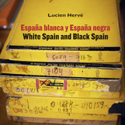 Lucien Hervé. España blanca y España negra / White Spain and Black Spain