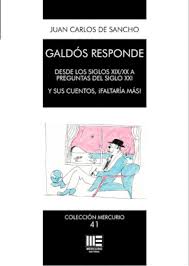 GALDOS RESPONDE DESDE LOS SIGLOS XIX;XX A PREGUNTAS DEL SIGLO XXI Y SUS CUENTOS