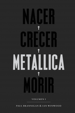 Nacer·Crecer·Metallica·Morir [2ª edición]