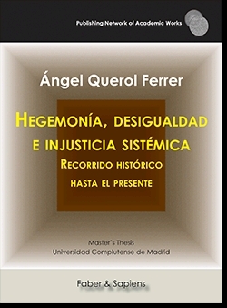 Hegemonía, desigualdad e injusticia sistémica. Recorrido histórico hasta el presente