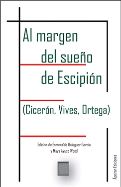 Al margen del sueño de Escipión (Cicerón, Vives, Ortega)