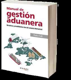 Manual de gestión aduanera. Normativas y procedimientos clave del comercio internacional