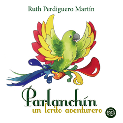 Parlanchín, un lorito aventurero