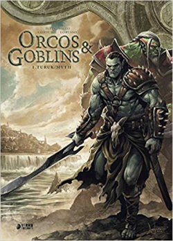 ORCOS Y GOBLINS 01: TURUK ; MYTH