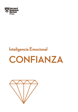Confianza. Serie Inteligencia Emocional HBR